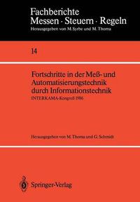 Cover image for Fortschritte in Der Mess- Und Automatisierungstechnik Durch Informationstechnik: Interkama-Kongress 1986