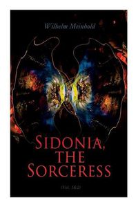 Cover image for Sidonia, the Sorceress (Vol. 1&2): A Destroyer of the Whole Reigning Ducal House of Pomerania