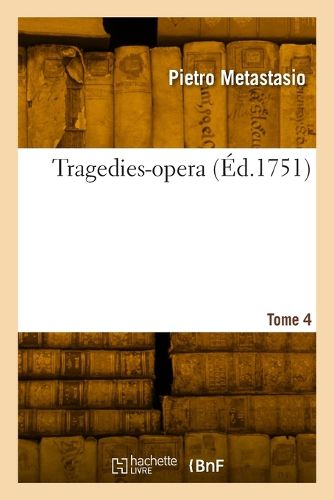 Cover image for Tragedies-opera. Tome 4