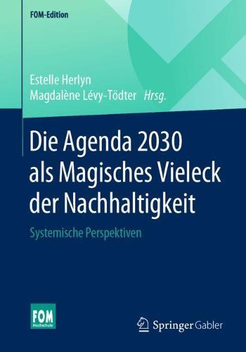 Cover image for Die Agenda 2030 als Magisches Vieleck der Nachhaltigkeit: Systemische Perspektiven