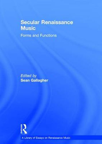 Cover image for Secular Renaissance Music: Forms and Functions