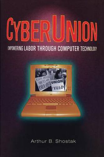 Cover image for CyberUnion: Empowering Labor Through Computer Technology: Empowering Labor Through Computer Technology