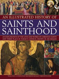 Cover image for Illustrated History of Saints & Sainthood