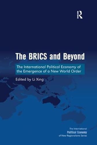 Cover image for The BRICS and Beyond: The International Political Economy of the Emergence of a New World Order