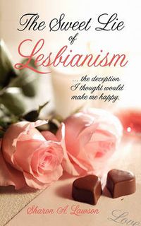 Cover image for The Sweet Lie of Lesbianism