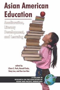 Cover image for Asian American Education: Acculturation, Literacy Development, and Learning