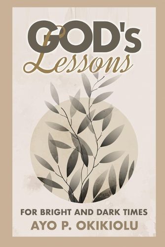 Cover image for God's Lessons for Bright and Dark Times