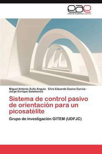 Cover image for Sistema de control pasivo de orientacion para un picosatelite