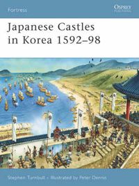 Cover image for Japanese Castles in Korea 1592-98