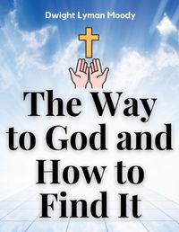 Cover image for The Way to God and How to Find It