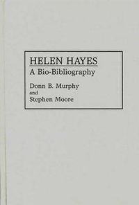 Cover image for Helen Hayes: A Bio-Bibliography