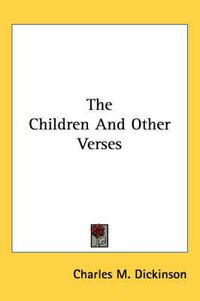 Cover image for The Children and Other Verses