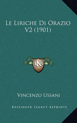 Cover image for Le Liriche Di Orazio V2 (1901)