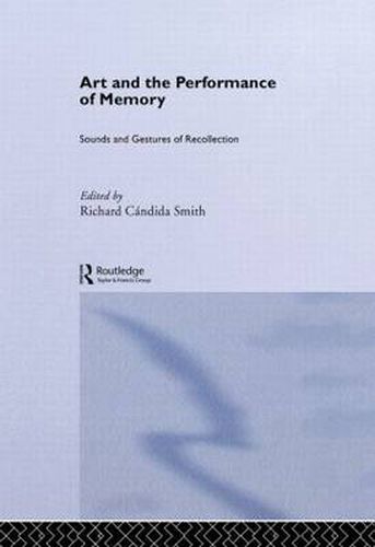 Cover image for Art and the Performance of Memory: Sounds and Gestures of Recollection