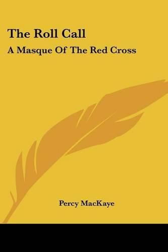 Cover image for The Roll Call: A Masque of the Red Cross