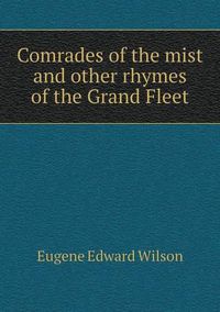 Cover image for Comrades of the mist and other rhymes of the Grand Fleet