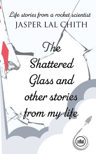 Cover image for The Shattered Glass and other stories from my life