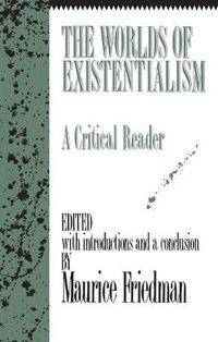 Cover image for The Worlds of Existentialism: A Critical Reader