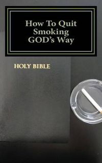 Cover image for How To Quit Smoking GOD's Way