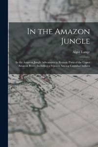 Cover image for In the Amazon Jungle