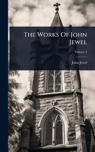 Cover image for The Works Of John Jewel