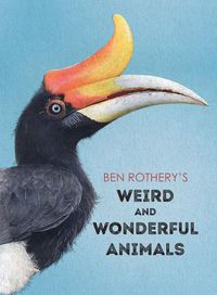 Cover image for Ben Rothery's Weird and Wonderful Animals