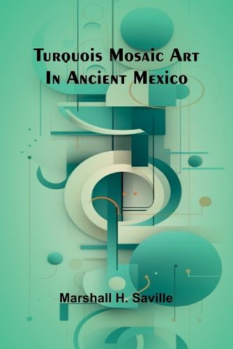 Turquois mosaic art in ancient Mexico