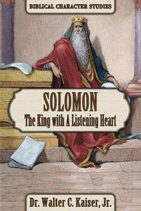 Cover image for Solomon: The King with a Listening Heart