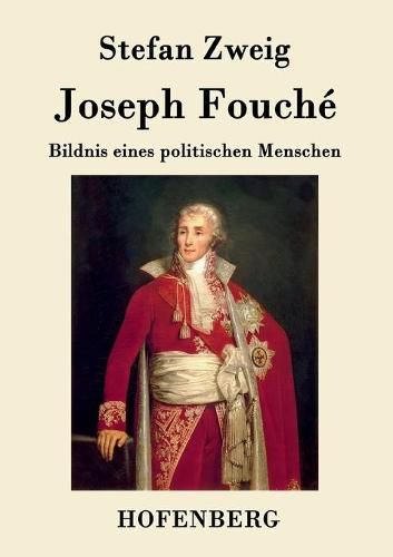 Cover image for Joseph Fouche: Bildnis eines politischen Menschen