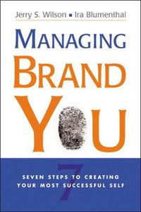 Cover image for Managing Brand You: 7 Steps to Creating Your Most Successful Self