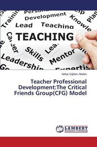 Cover image for Teacher Professional Development: The Critical Friends Group(CFG) Model