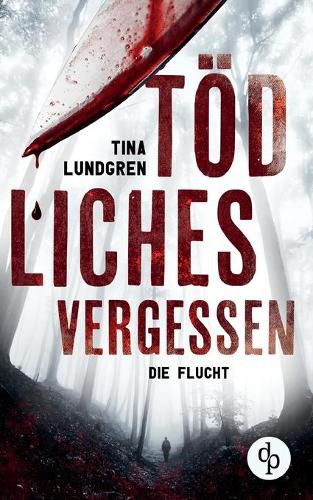 Cover image for Toedliches Vergessen: Die Flucht