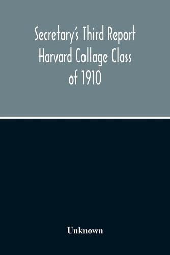 Cover image for Secretary'S Third Report Harvard Collage Class Of 1910