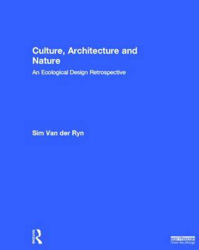 Cover image for Culture, Architecture and Nature: An Ecological Design Retrospective
