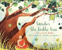 Cover image for Under the Bodhi Tree: A Story of the Buddha