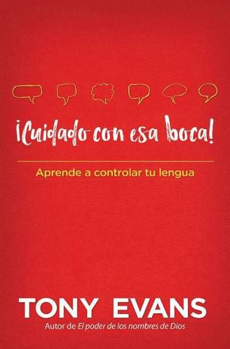 !Cuidado Con ESA Boca!: Aprende a Controlar Tu Lengua