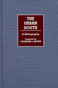 Cover image for The Urban South: A Bibliography