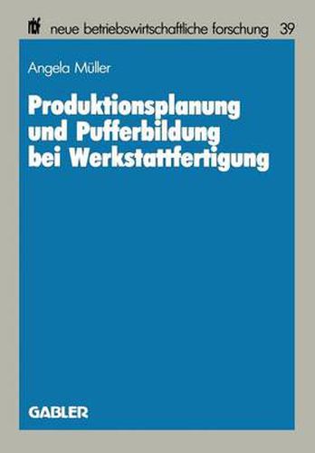 Produktionsplanung Und Pufferbildung Bei Werkstattfertigung