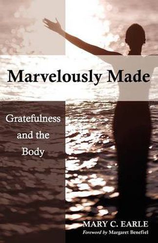 Cover image for Marvelously Made: Gratefulness and the Body