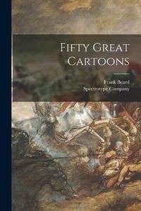 Cover image for Fifty Great Cartoons