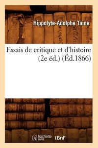 Cover image for Essais de Critique Et d'Histoire (2e Ed.) (Ed.1866)