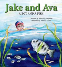 Cover image for Jake and Ava: A Boy and a Fish