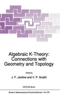 Cover image for Algebraic K-Theory: Connections with Geometry and Topology