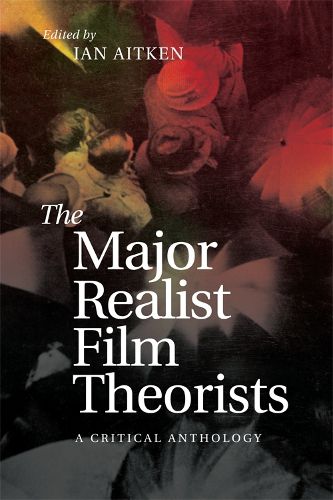 Cover image for The Major Realist Film Theorists: A Critical Anthology