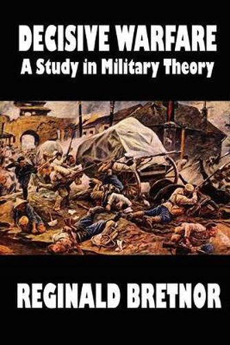 Cover image for Decisive Warfare: A Study in Military Theory