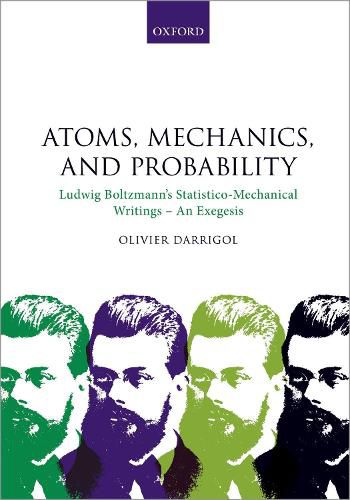 Cover image for Atoms, Mechanics, and Probability: Ludwig Boltzmann's Statistico-Mechanical Writings - An Exegesis