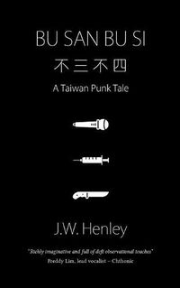 Cover image for Bu San Bu Si: A Taiwan Punk Tale