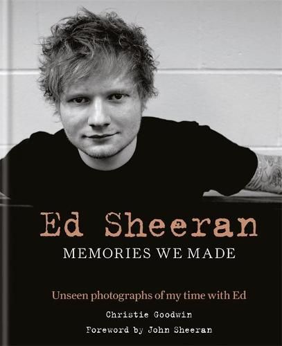 Cover image for Ed Sheeran: Memories we made: Unseen photographs of my time with Ed