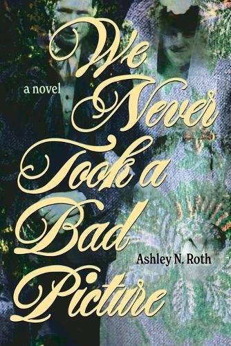 Cover image for We Never Took a Bad Picture