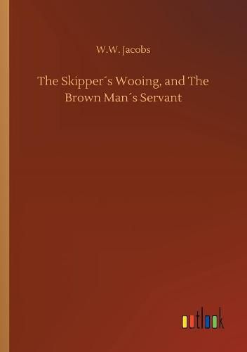 Cover image for The Skippers Wooing, and The Brown Mans Servant